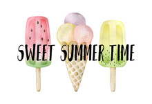 Watercolor Illustration Card Sweet Summer Time With Ice Cream. Isolated On White Background. Hand Drawn Clipart. Perfect For Card, Postcard, Tags, Invitation, Printing, Wrapping.
