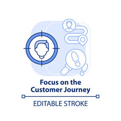 Focus on the customer journey light blue concept icon. Digital first strategy abstract idea thin line illustration. Isolated outline drawing. Editable stroke. Arial, Myriad Pro-Bold fonts used