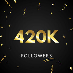 Wall Mural - 420K or 420 thousand followers with gold confetti isolated on black background. Greeting card template for social networks friends, and followers. Thank you, followers, achievement.