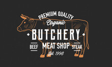 Butcher Meat Shop Logo, Poster. Butchery Logo With Engraved Cow. Vintage Poster For Meat Shop, Restaurant, Bbq. Vector Logo Template.