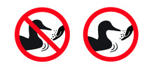 Stop, Do Not Feed Duck. No Hand Feeds. Animal Forbidden, Do Not Feed The Birds On Street City. Ducks Warning Sign. Vector Birds Icons. Caution Signbaord. Forbid Prohibited Pictoram. No Ban Stop Halt. 