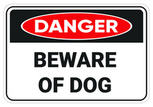Beware Of Dog. Danger Safety Sign Vector Illustration. OSHA And ANSI Standard Sign. Eps10