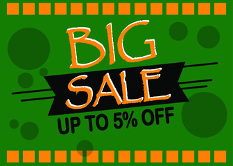 Big Sale 5% off banner. Up to 5% off template for stores and social networks green and orange.