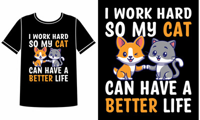 I work hard so my cat t-shirt design concept