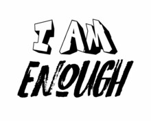 I Am Enough Phrase Lettering On White Background