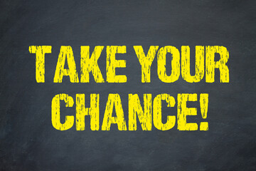 Wall Mural - Take your Chance!