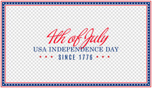 Happy 4th Of July USA Independence Day Banner Background On Transparent Background With USA Frame. Vector Illustration. 