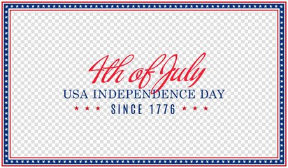 Wall Mural - Happy 4th of July USA independence day banner background on transparent background with USA frame. Vector illustration. 