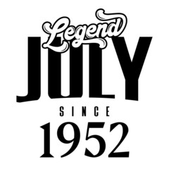 Wall Mural - Legend since July1952, Retro vintage birthday typography design for Tshirt