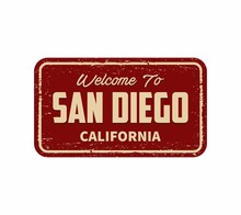 Welcome To San Diego Vintage Rusty Metal Sign On A White Background, Vector Illustration