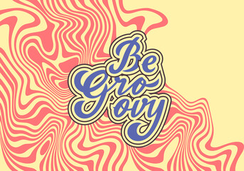 Aufkleber - Vector Poster in Retro 70s Style. Be Groovy - Banner with Abstract Wavy Background