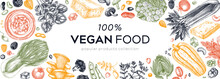 Vegan Food Sketched Banner. Healthy Food Banner Template. Middle Eastern Cuisine Frame. Hand Drawn Vegan Meals And Ingredients For Menu, Recipe, Packaging Design. Vegan Food Sketches In Color