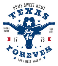 Texas Forever, 4th Of July Celebration Sign, Symbol, T-shirt Design With Longhorn And Hat. Vector Illustration. 