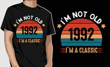 I'm Not Old I'm A Classic Vintage Vector T-shirt Design