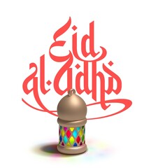 Wall Mural - Eid al Adha mubarak holiday Realistic 3d cartoon cute fanoos design. Celebrate Eid al Adha mubarak. isolated on white Background with colored lantern fanous. Arabic calligraphy font Festive banner