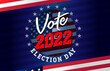 Vote 2022 Election day USA round emblem. American patriotic background for Election Day. USA debate or vote poster vector template