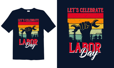 Wall Mural - Labor Day T-shirt Design. Best for fashion graphics, t-shirt prints, posters, stickers, decor elements, t-shirts, labor day lovers, and prints.