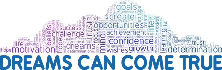 Wall Mural - Dreams Can Come True word cloud conceptual design isolated on white background.