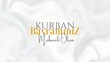 © organik - Feast of the Sacrifice Greeting (Eid al-Adha Mubarak) (Turkish: Kurban Bayraminiz Kutlu Olsun) Holy days of muslim community. Billboard, Poster, Social Media, Greeting Card template.
