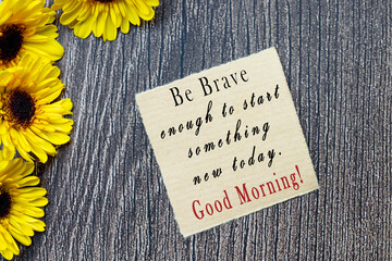 Wall Mural - Motivational and inspirational quote on torn brown paper. Morning quote.