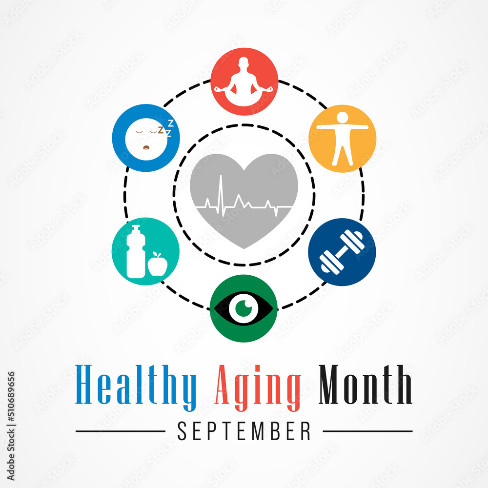 Healthy Aging month is observed every year in September, which gives  national attention to focus on passions in life and the positive aspects of  growing older. Vector illustration Stock Vector | Adobe, image size:1000x1000