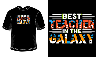 Best teacher is the galaxy typography t shirt design