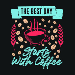 Good day start with coffee and you coffee t-shirt design. coffee vector graphics file. Always start your day with coffee best typography t-shirt design