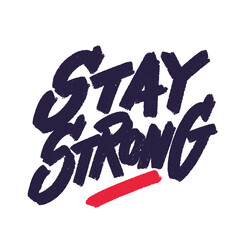 Wall Mural - Stay Strong. Vector handwritten lettering text.