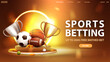 Sports betting, yellow banner for website with button, podium with yellow neon ring on background, champion cups and sport balls on podium