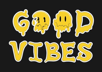 Inspirational good vibes slogan print with melted smiley face, trippy sticker. Comic vector element for poster, graphic tee print, bullet journal cover, card. Y2K aesthetic.
