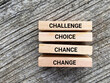 © Frederica Aban - Inspirational and Motivational Concept - challenge choice chance change text background. Stock photo.