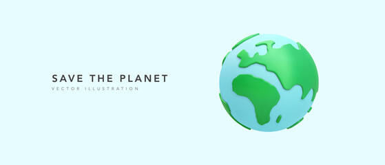 Save the planet concept banner in 3d realistic style with planet. Vector illustration