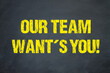 Our Team want´s you!