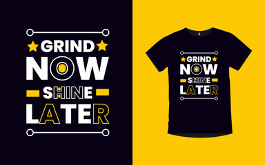 Wall Mural - Grind now shine later Motivational quotes typography t-shirt design