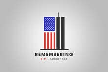 Remembering 9 11, September 11, Patriot Day. Illustration Of The Twin Towers Representing The Number Eleven. We Will Never Forget The Terrorist Attacks Of September 11, 2001	