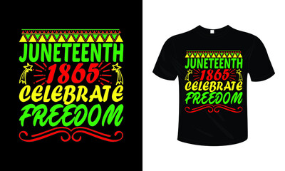 JUNETEENTH 1865 CELEBRATE FREEDOM T shirt design typography lettering merchandise design