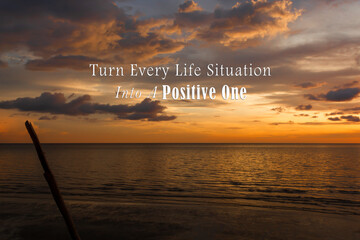 Wall Mural - Motivational quote - Turn every life situation into a positive one.