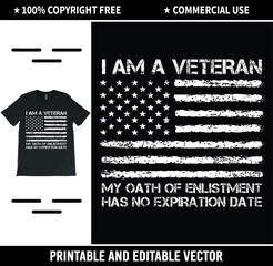 Wall Mural - I am A veteran my oath of enlistment has no expiration date T-Shirt Vector Design. Veteran T-Shirt, US Military Army Veteran's Day.