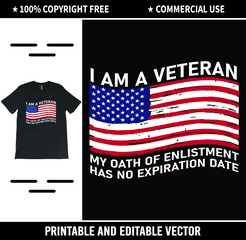 Wall Mural - I am A veteran my oath of enlistment has no expiration date T-Shirt Vector Design. Veteran T-Shirt, US Military Army Veteran's Day.