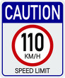 110km/h caution. Sign for speed limit. Safe traffic respect the speed.