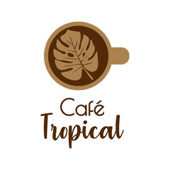 Poster - Banner con texto manuscrito Café Tropical. Logo beach bar. Vector con silueta de taza de café con hoja de planta monstera. Color marrón