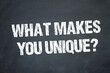 What makes you unique?