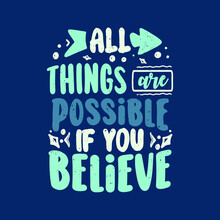 All Things Are Possible If You Believe, Inspirational Quotes T-shirt Graphic