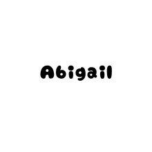 The Female Name Is Abigail. Background With The Inscription - Abigail. A Postcard For Abigail. Congratulations For Abigail.