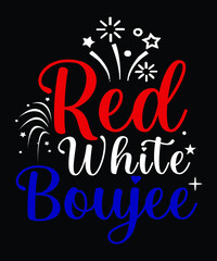 RED WHITE BAUYEE  INDEPENDENT DAY T-SHIRT DESIGN