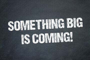 Poster - Something BIG is coming!