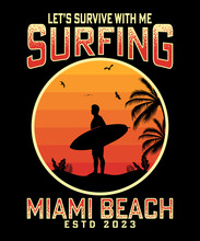 Let's Survive With Me Surfing Miami Beach Retro Vintage T-shirt Design
