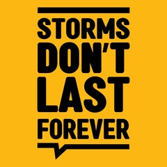 Storms Don't Last Forever. Inspiring Rough Typography Motivation Quote Illustration On Craft Distressed Background. Gym Motivation. 