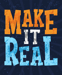 Make it real typography poster and apparel concept