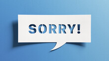 Sorry Message To Express Regret, Remorse, Apology For Error, Mistake, Guilt And Request Forgiveness. Concept With Word Written In Cut Out Paper In Shape Of Speech Bubble With Blue Background.